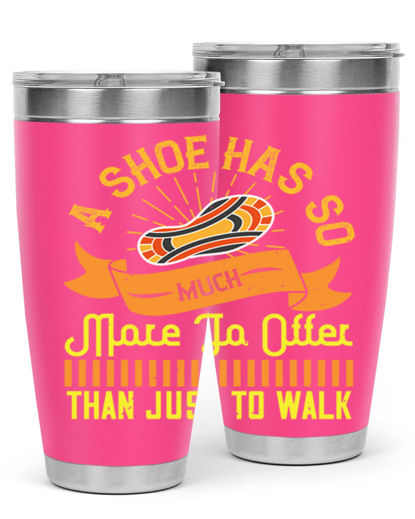 a shoe has so much more to offer than just to walk 96#- walking- Tumbler