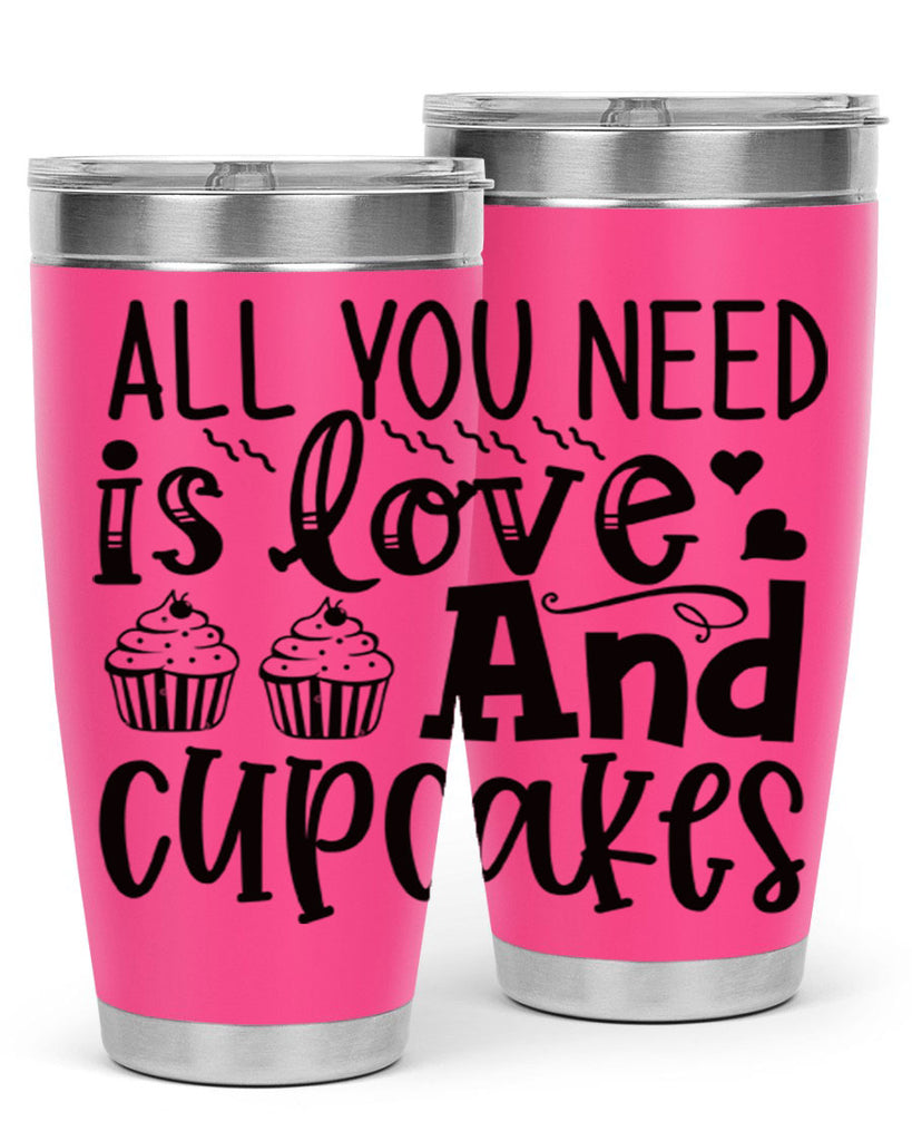 all you need is love and cupcakes 60#- kitchen- Tumbler
