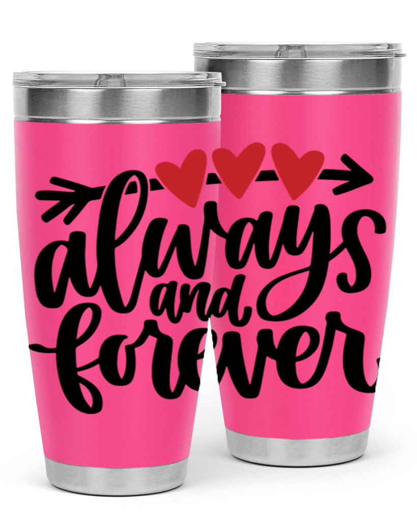 always and forever 31#- valentines day- Tumbler