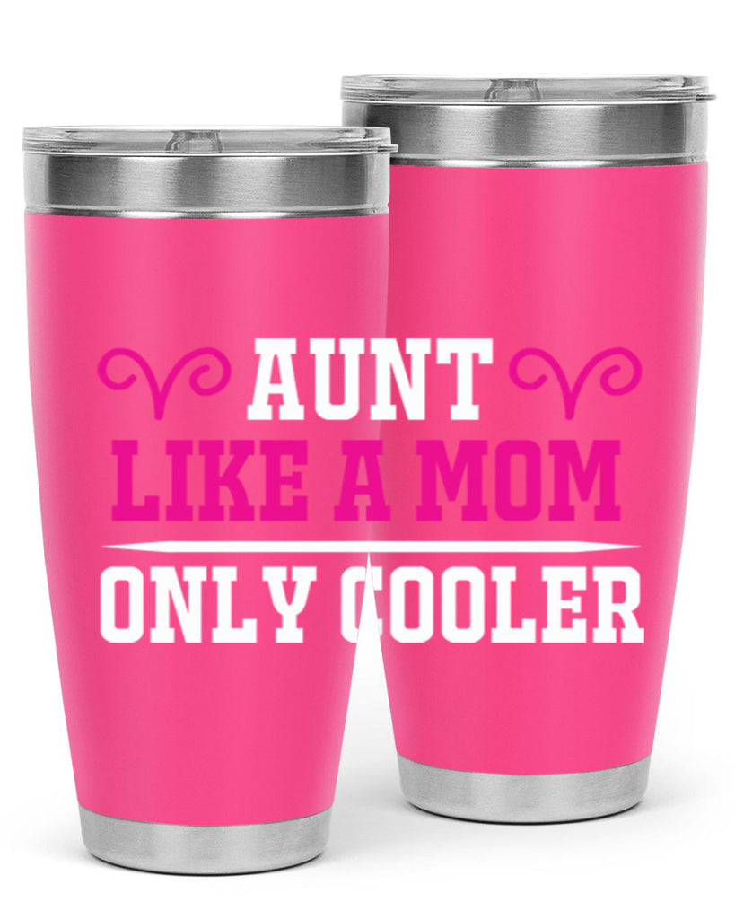 aunt like a mom only cooler 216#- mom- Tumbler