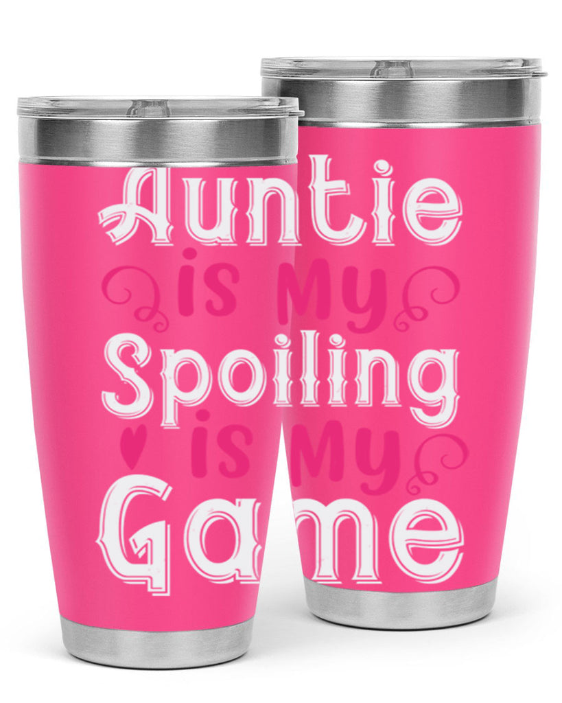 auntie is my name spoiling is my game Style 69#- aunt- Tumbler