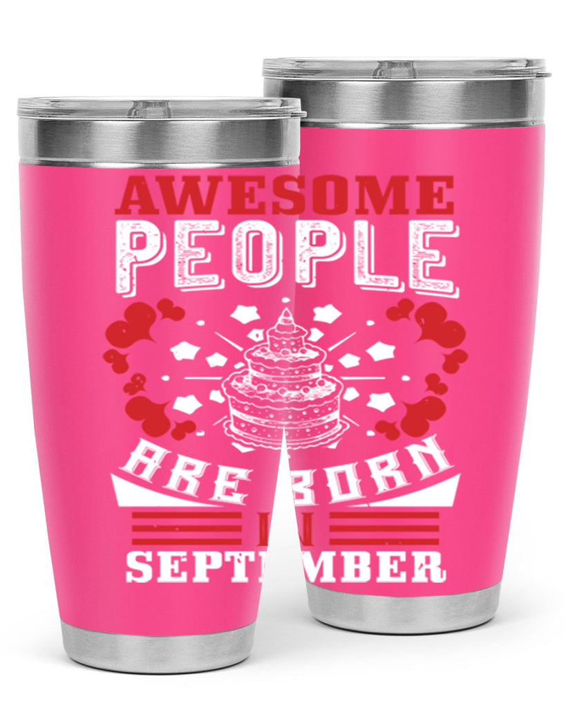 awesome people are born in September Style 39#- birthday- tumbler