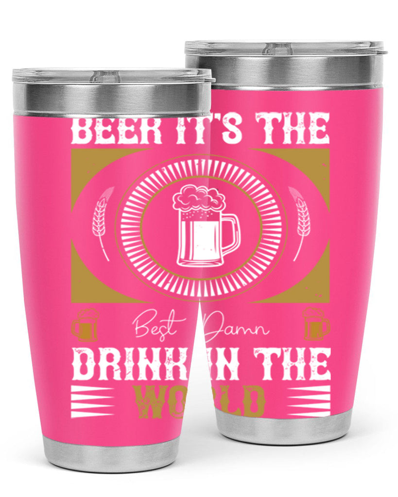 beer its the best damn drink in the world 102#- beer- Tumbler