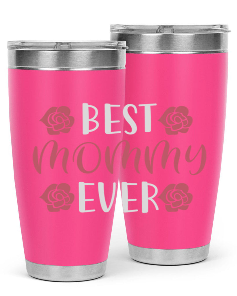 best mommy ever 200#- mom- Tumbler