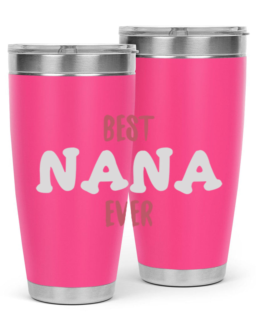 best nana ever 198#- mom- Tumbler