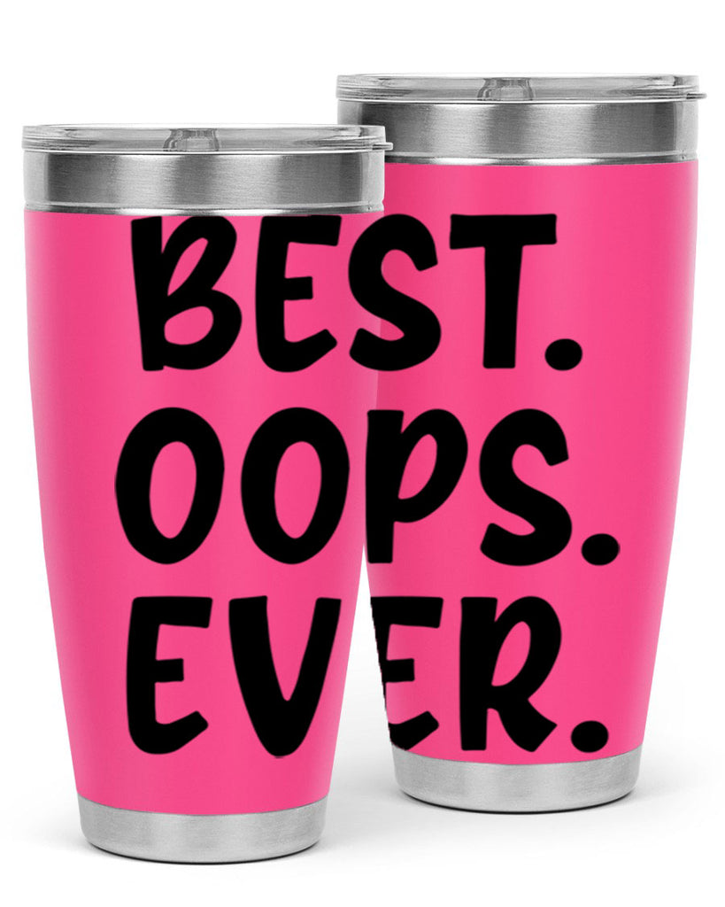 best oops ever Style 279#- baby- tumbler