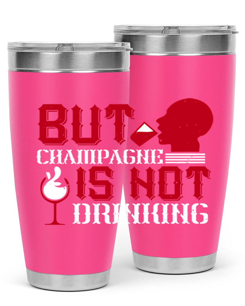 but champagne is not drinking 10#- drinking- Tumbler