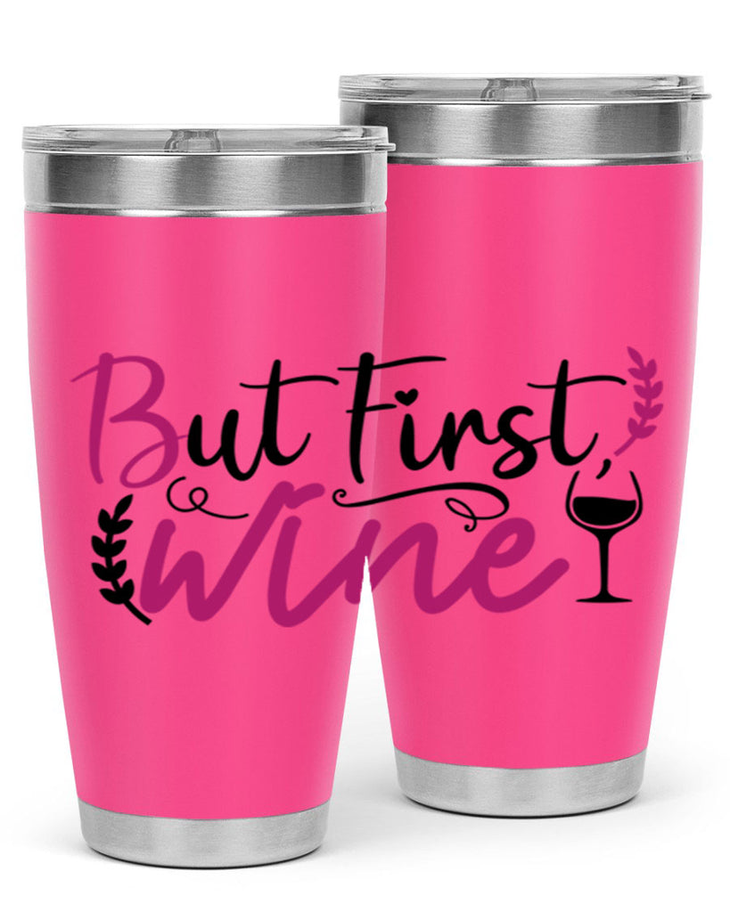 but first wine 204#- wine- Tumbler