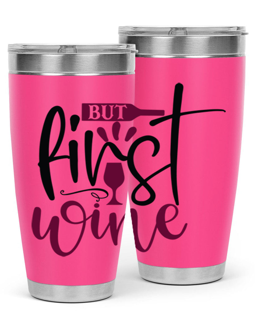 but first wine 205#- wine- Tumbler