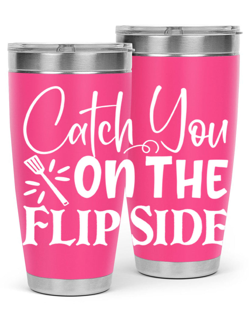 catch you on the flip side 51#- kitchen- Tumbler