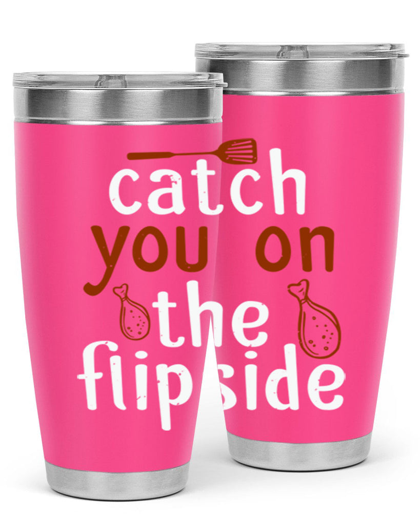 catch you on the flipside 3#- cooking- Tumbler