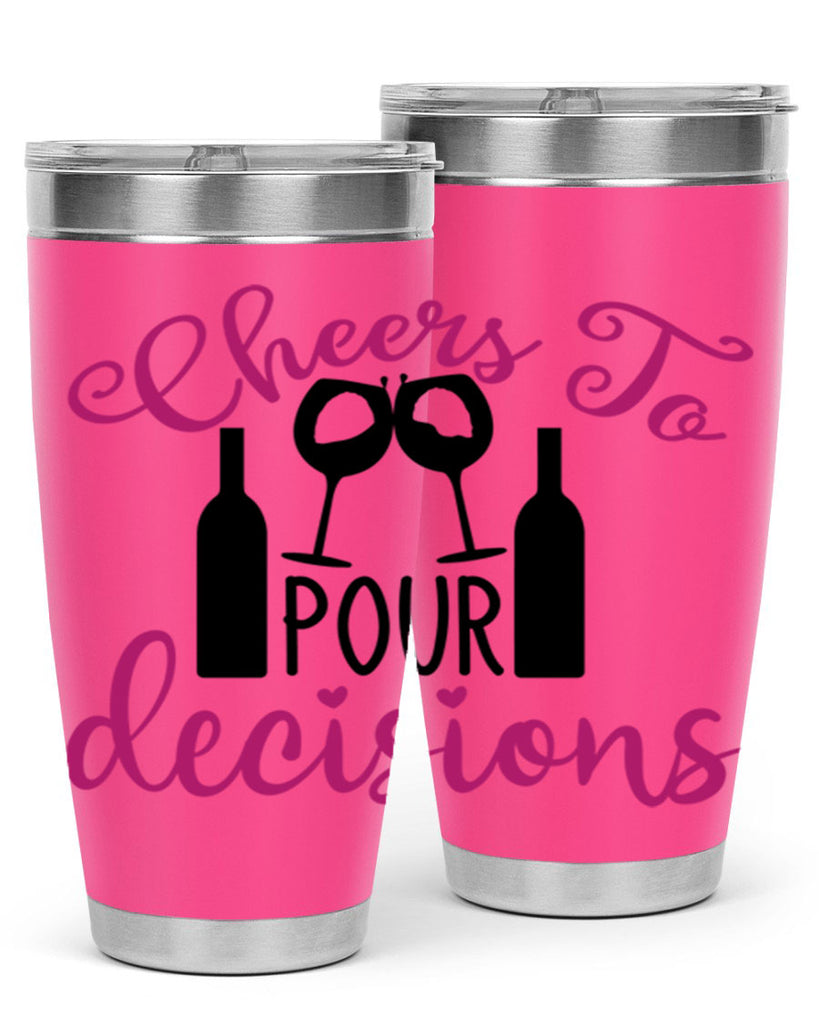 cheers to pour decisions 201#- wine- Tumbler