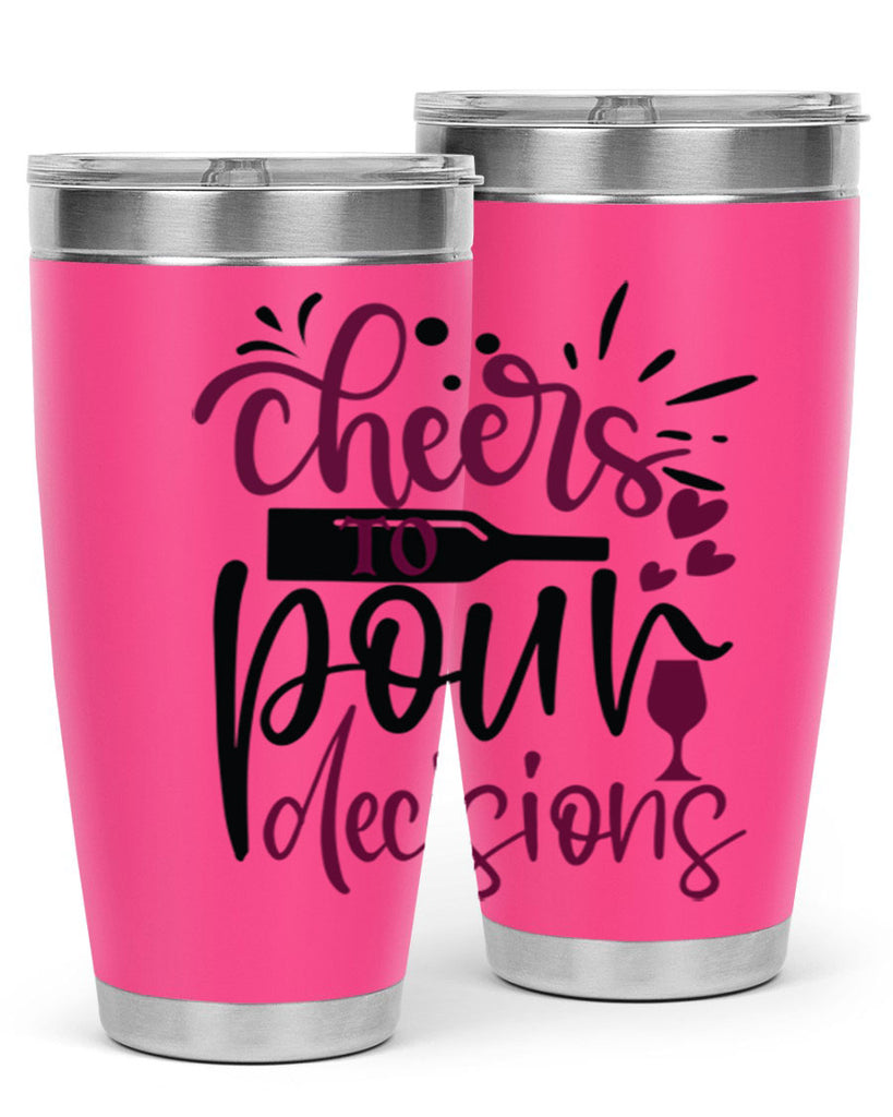 cheers to pour decisions 202#- wine- Tumbler