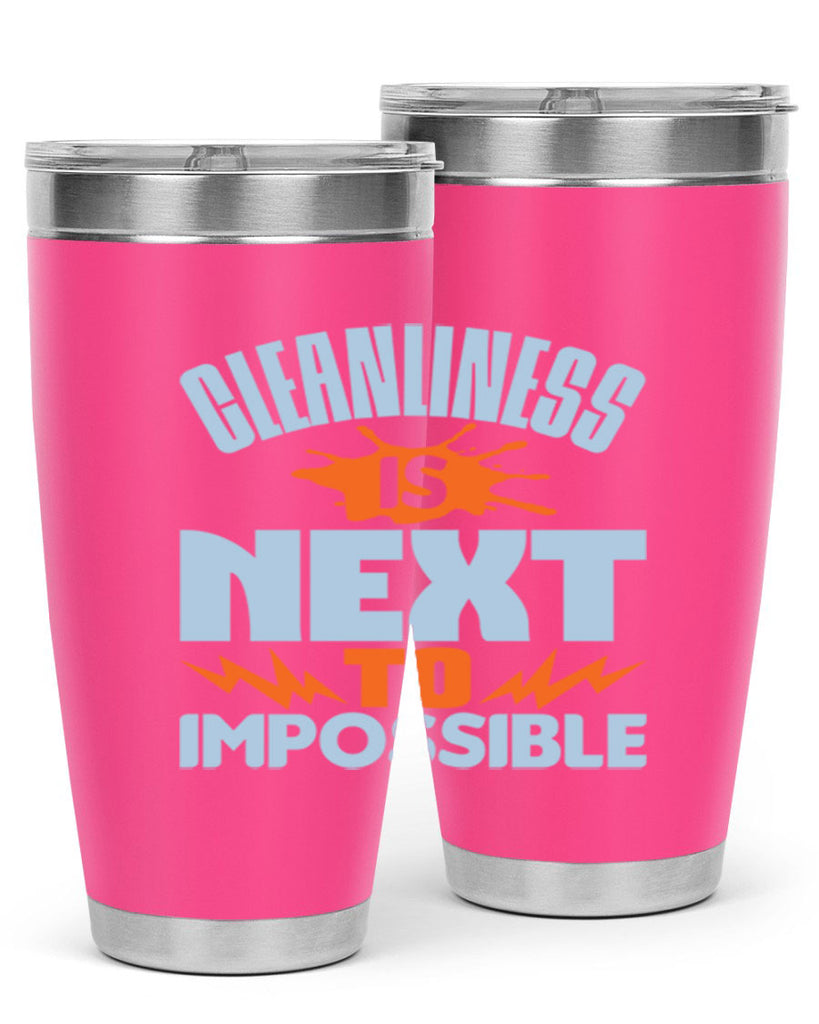 cleanilness is next to impossible Style 45#- cleaner- tumbler