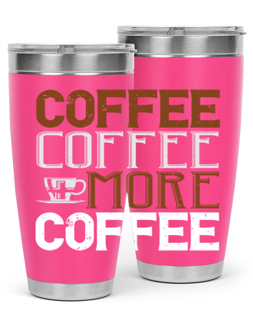 coffee coffee more coffee 283#- coffee- Tumbler