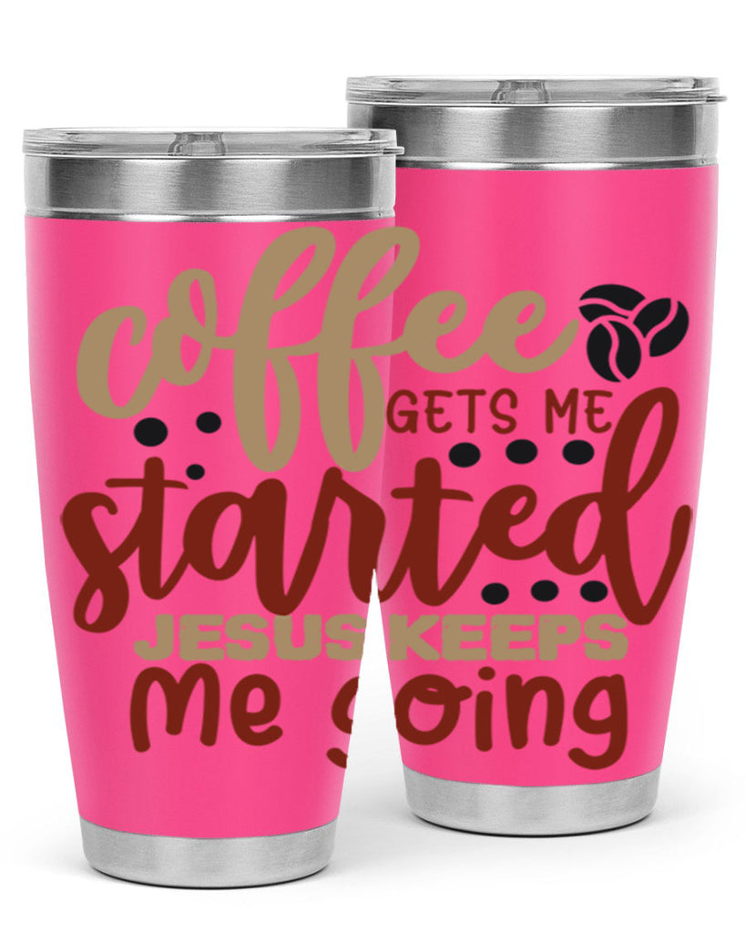 coffee gets me started jesus keeps me going 221#- coffee- Tumbler