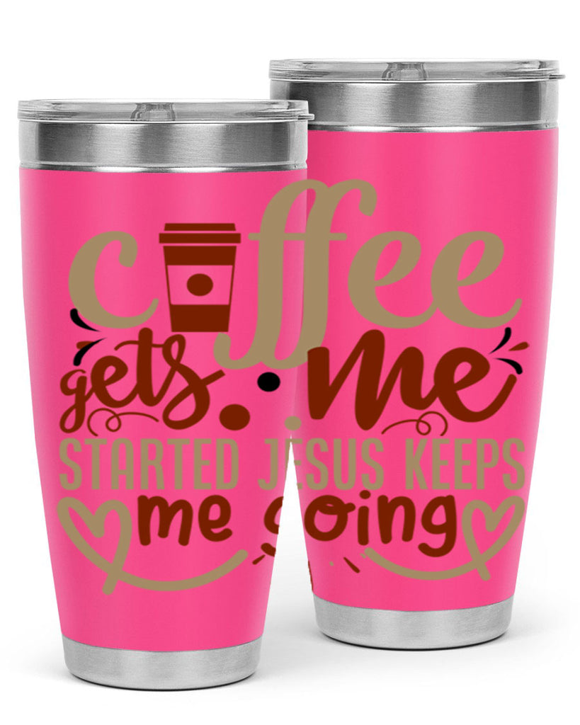 coffee gets me started jesus keeps me going 222#- coffee- Tumbler