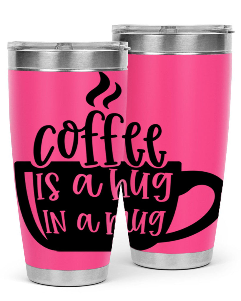 coffee is a hug in a mug 160#- coffee- Tumbler