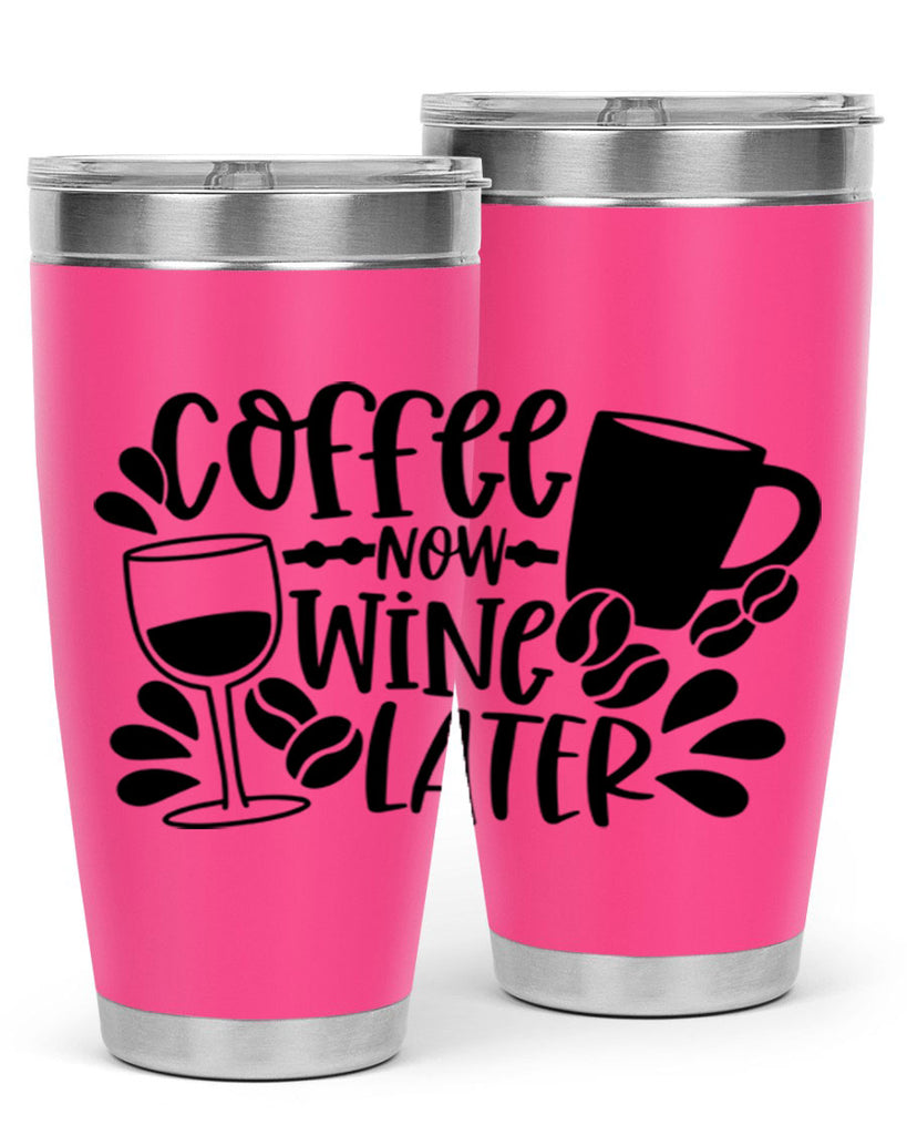 coffee now wine later 143#- coffee- Tumbler