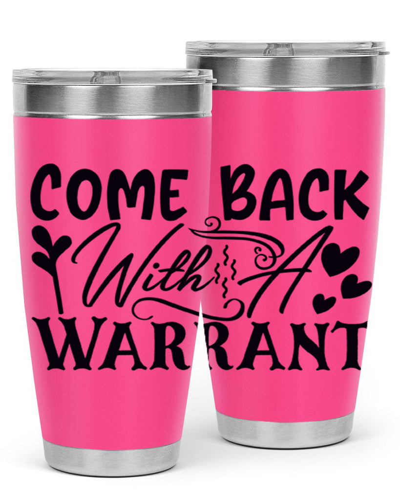 come back with a warrant 83#- home- Tumbler