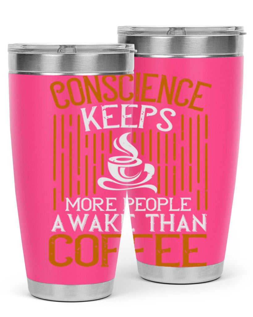 conscience keeps more people awake than coffee 272#- coffee- Tumbler