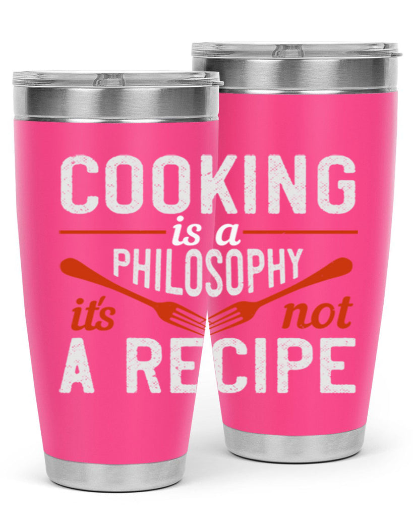 cooking is a philosophy its not a recipe 49#- cooking- Tumbler