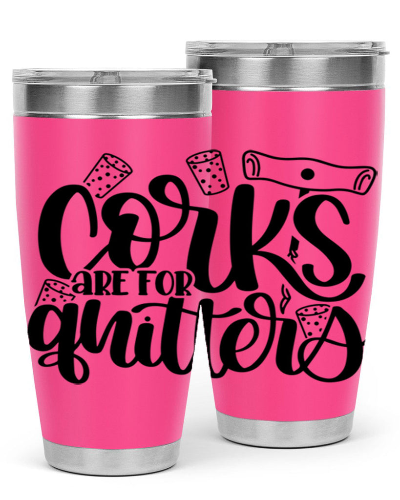 corks are for quitters 60#- wine- Tumbler