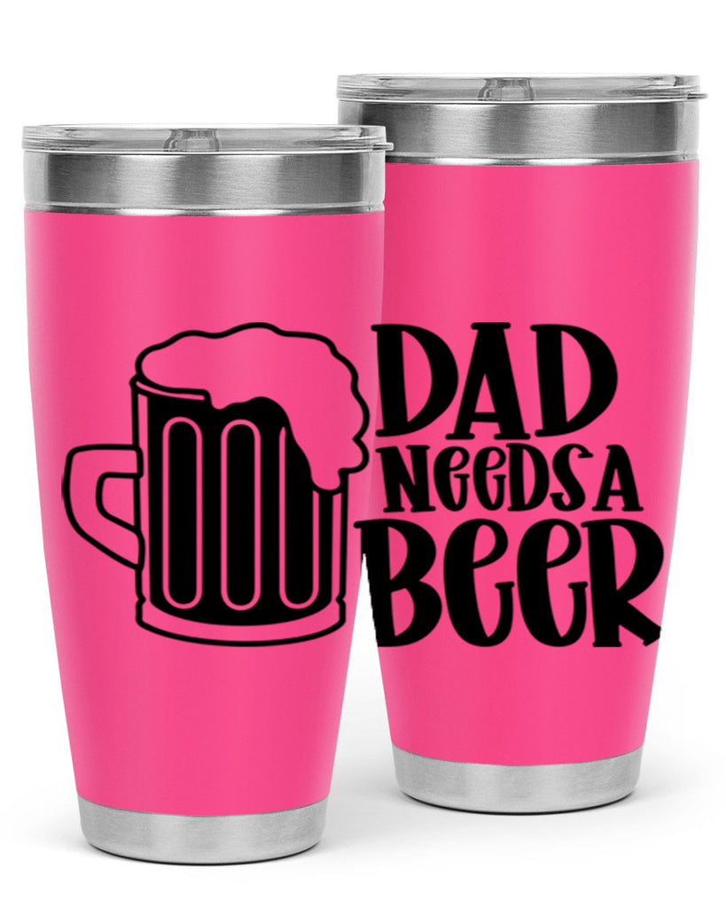 dad needs a beer 40#- beer- Tumbler