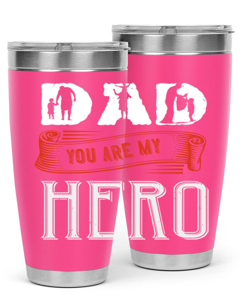 dad you are my hero 120#- fathers day- Tumbler