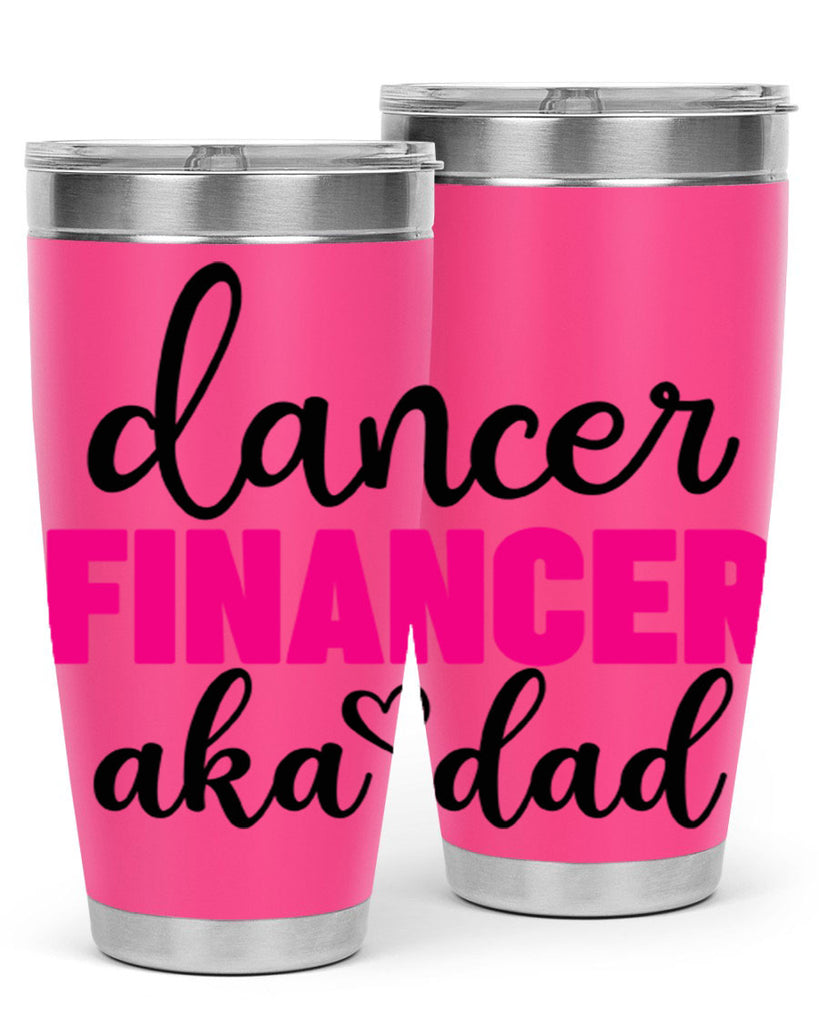 dancer financer aka dad 31#- ballet- Tumbler