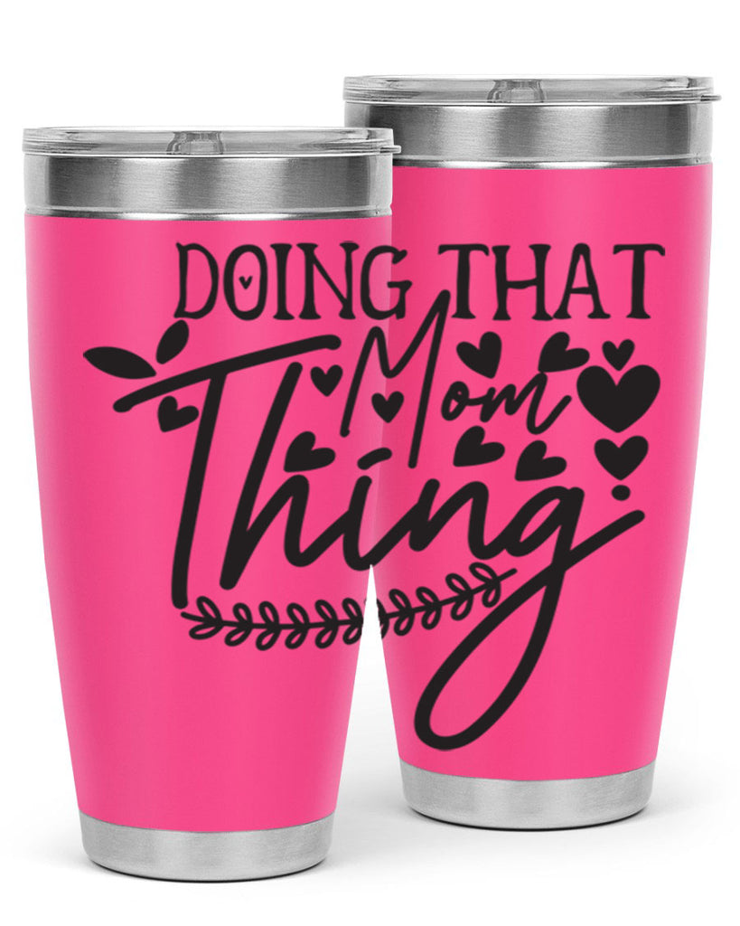 doing that mom thing 410#- mom- Tumbler