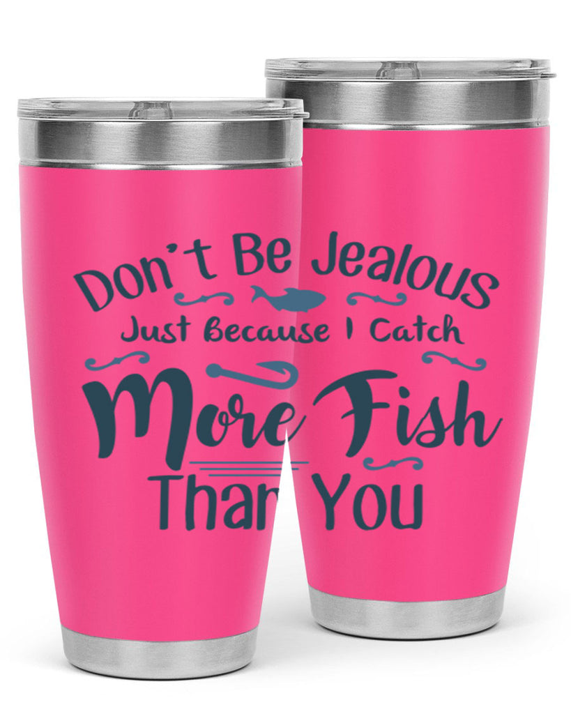 dont be jealous 162#- fishing- Tumbler