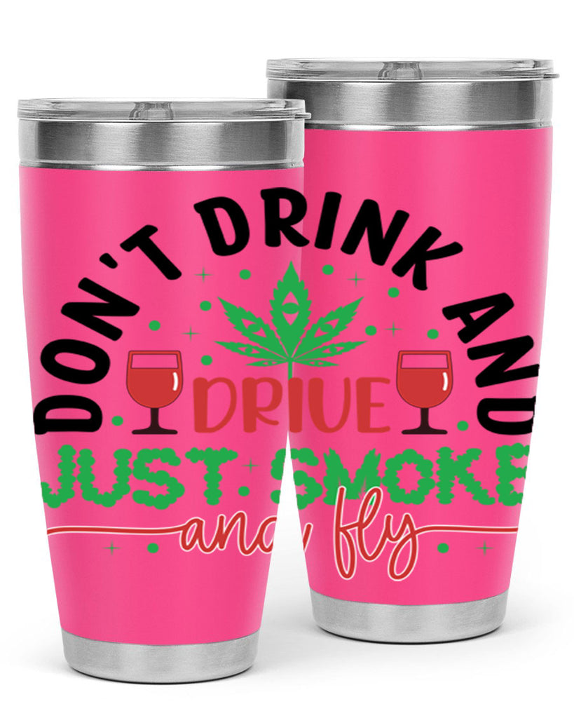 dont drink and drive just smoke and fly 68#- marijuana- Tumbler