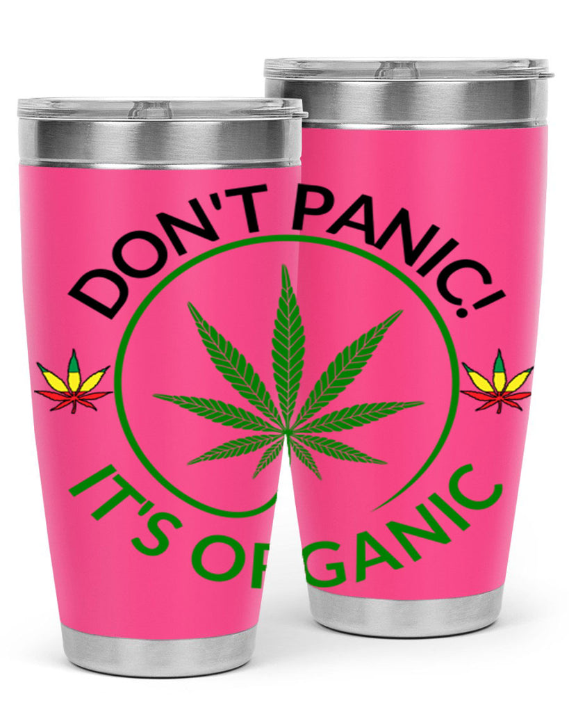 dont panic its organic 72#- marijuana- Tumbler