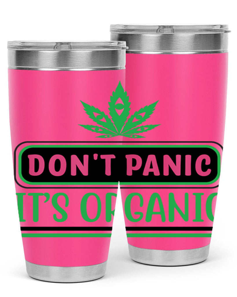 dont panic its organic 74#- marijuana- Tumbler