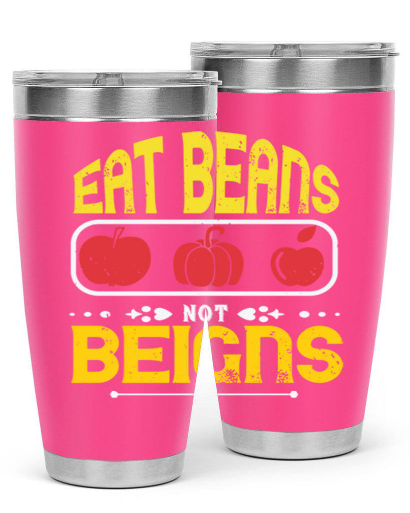 eat beansnot beigns 69#- vegan- Tumbler