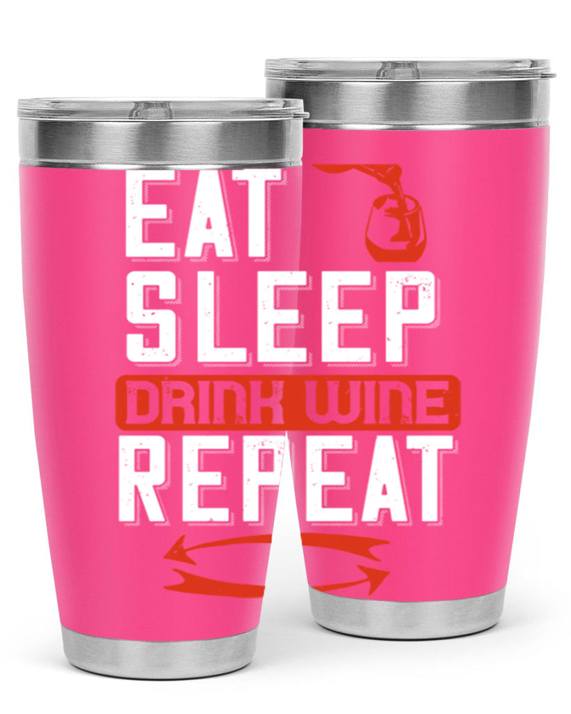 eat sleep drink wine repeat 98#- wine- Tumbler