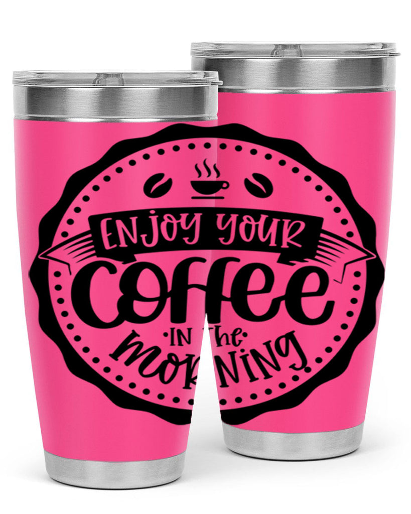 enjoy your coffee in the morning 126#- coffee- Tumbler