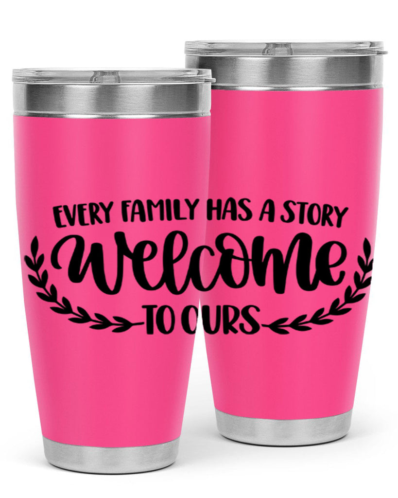 every family has a story welcome to ours 21#- home- Tumbler