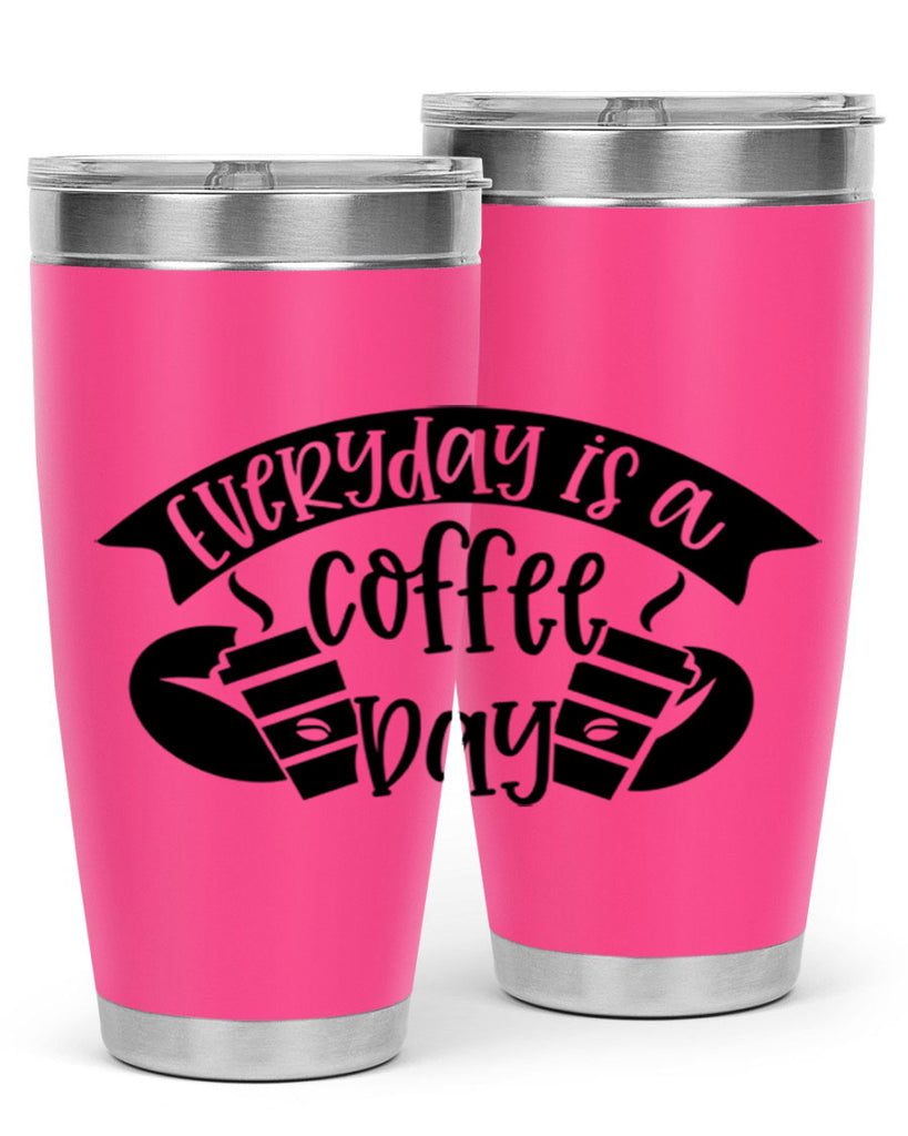 everyday is a coffee day 124#- coffee- Tumbler