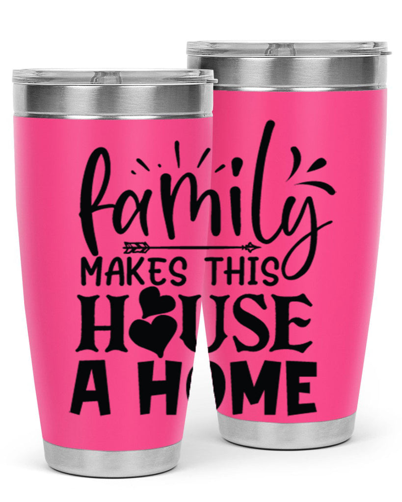 family makes this house a home 36#- family- Tumbler