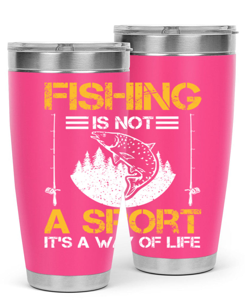 fishing is not a sport it’s a way of life 272#- fishing- Tumbler