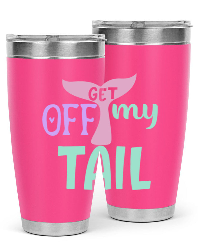 get off my tail 2#- mermaid- Tumbler