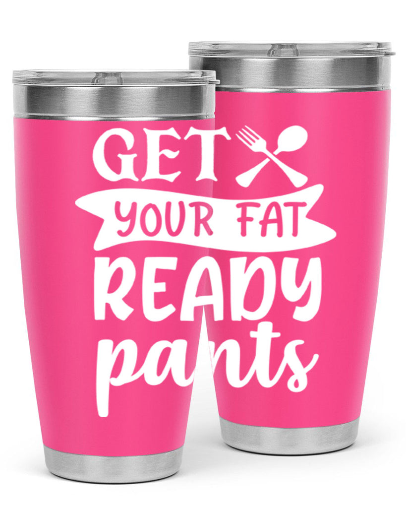get your fat pants ready 37#- kitchen- Tumbler