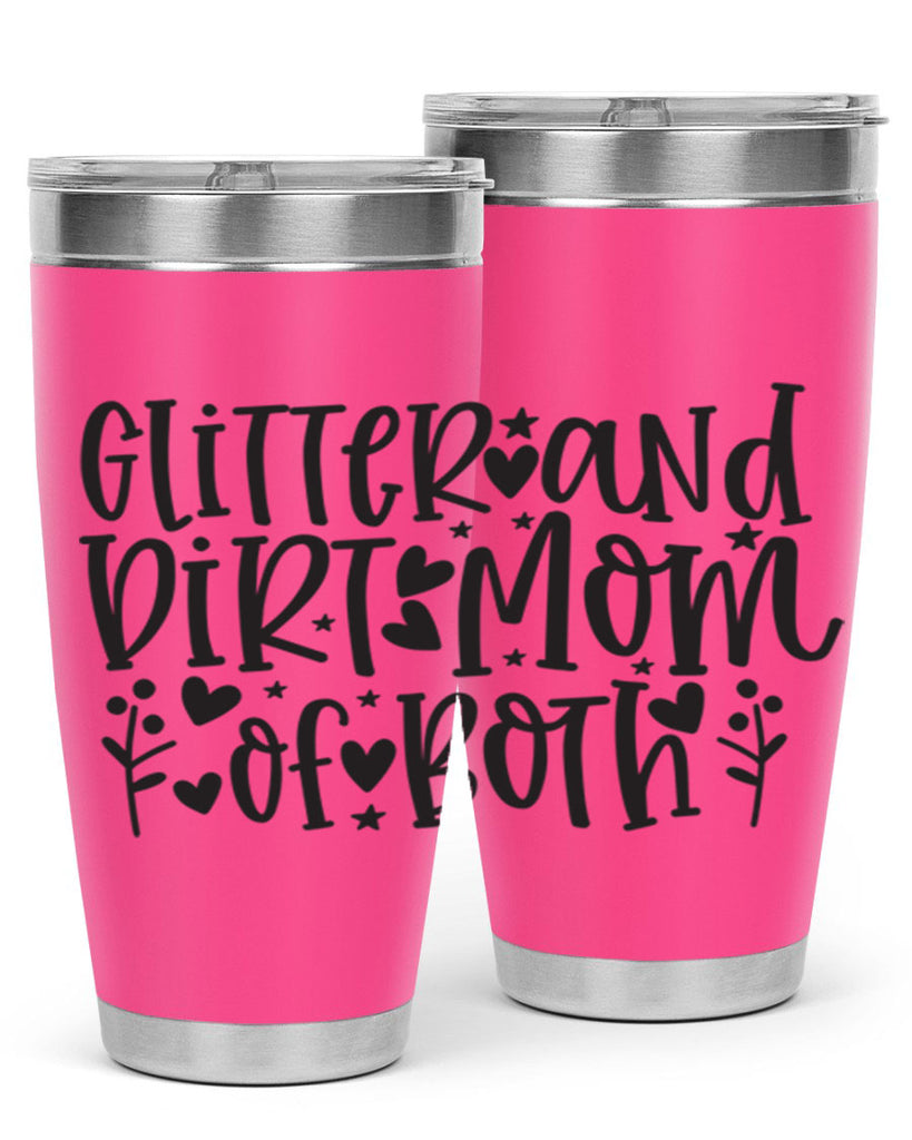 glitter and dirt mom of both 408#- mom- Tumbler