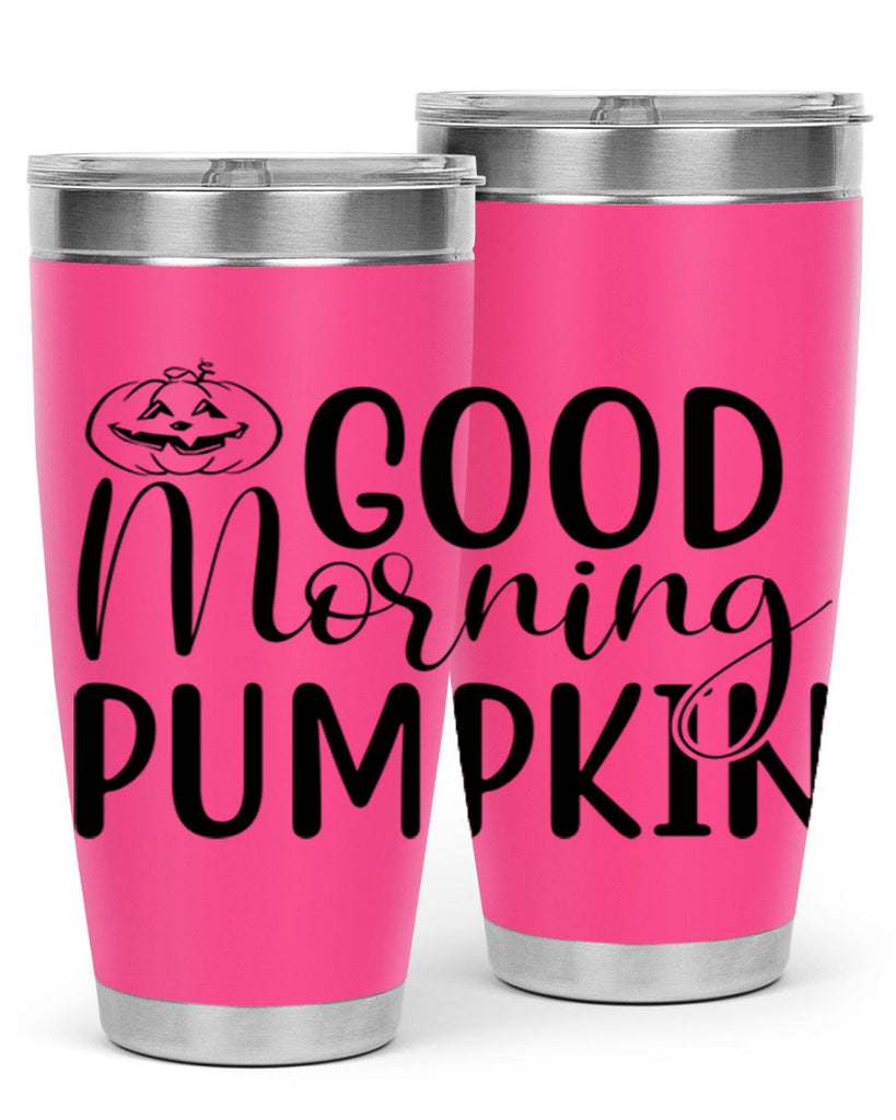 good morning pumpkin 207#- fall- Tumbler