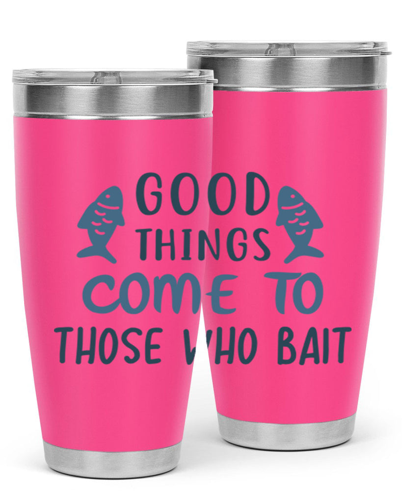 good things come to 128#- fishing- Tumbler