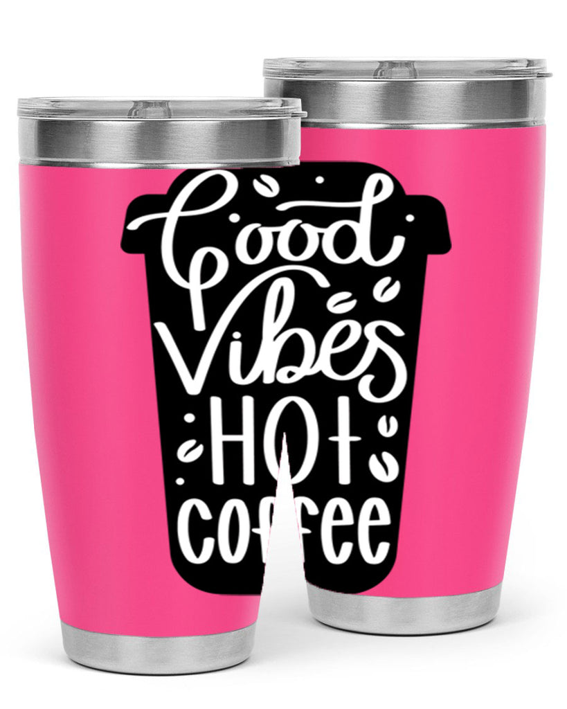 good vibes hot coffee 117#- coffee- Tumbler