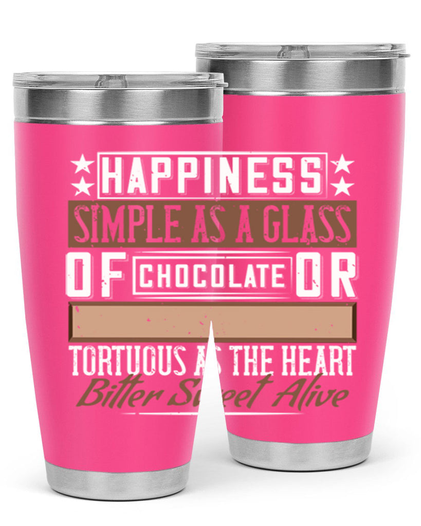 happiness simple as a glass of chocolate or tortuous as the heart bitter sweet alive 40#- chocolate- Tumbler