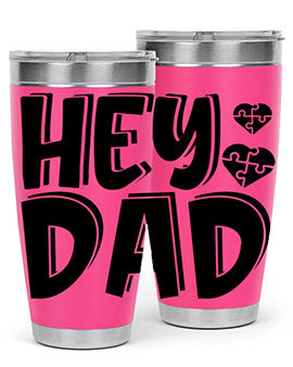 hey dad Style 15#- autism- Tumbler